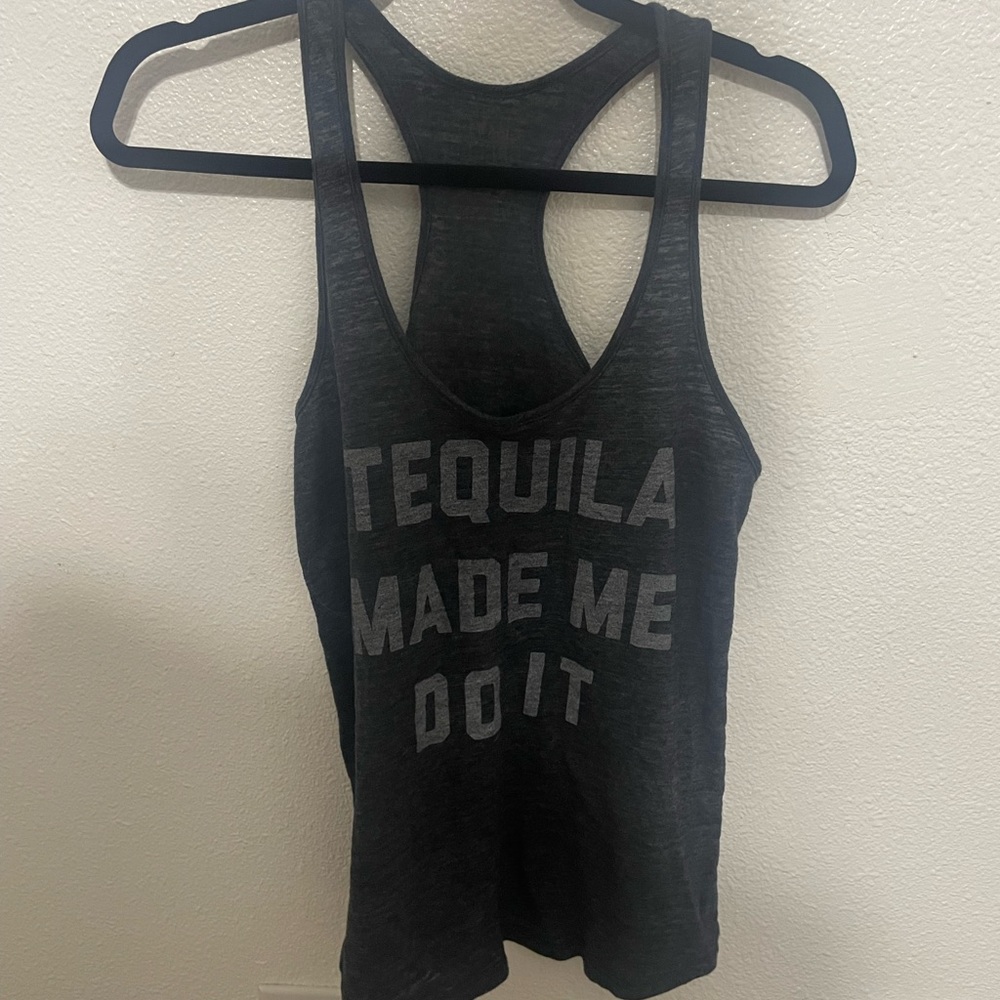 Tequila Made Me Do It tank